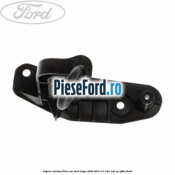 Suport carcasa filtru aer Ford Kuga 2008-2012 2.0 TDCI 140 cp UFDA diesel