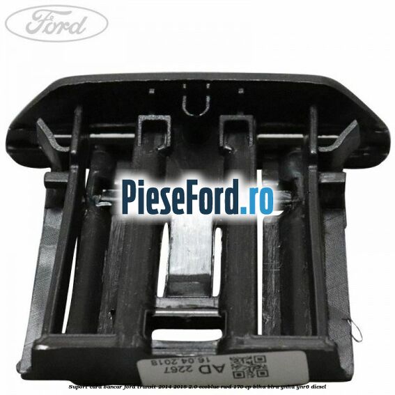 Suport card bancar Ford Transit 2014-2018 2.0 EcoBlue RWD 170 cp BLHA, BLRA, YNHA, YNR6 diesel