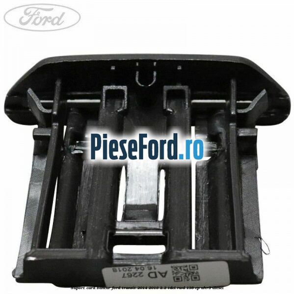 Suport card bancar Ford Transit 2014-2018 2.2 TDCi RWD 135 cp UHR5 diesel