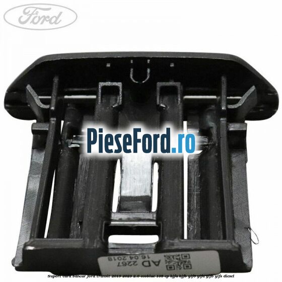 Suport card bancar Ford Transit 2019-2023 2.0 EcoBlue 105 cp BJFA, BJFB, YLF6, YLFA, YLFB, YLFS diesel