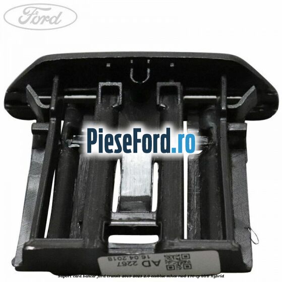 Suport card bancar Ford Transit 2019-2023 2.0 EcoBlue mHEV RWD 170 cp BLRB Hybrid