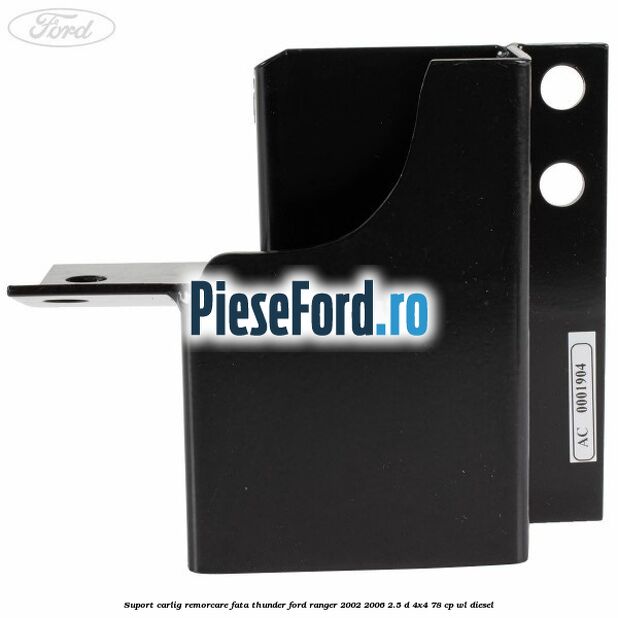 Suport carlig remorcare fata Thunder Ford Ranger 2002-2006 2.5 D 4x4 78 cp WL diesel