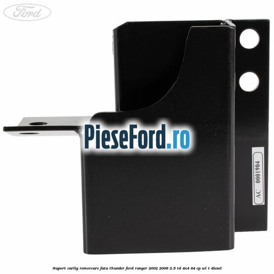 Suport carlig remorcare fata Thunder Ford Ranger 2002-2006 2.5 TD 4x4 84 cp WL-T diesel