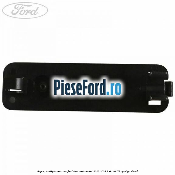 Suport carlig remorcare Ford Tourneo Connect 2013-2018 1.6 TDCi 75 cp UBGA diesel