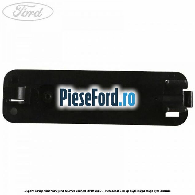 Suport carlig remorcare Ford Tourneo Connect 2019-2023 1.0 EcoBoost 100 cp B3GA, M2GA, M2GB, SFCB benzina