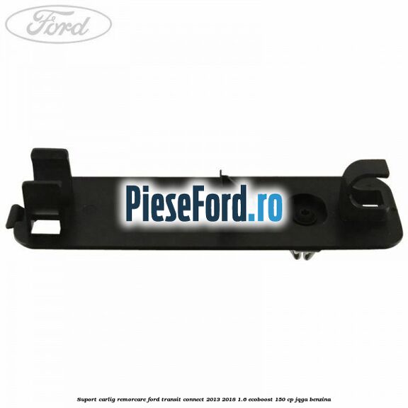 Suport carlig remorcare Ford Transit Connect 2013-2018 1.6 EcoBoost 150 cp Suport carlig remorcare Ford Transit Connect 2013-2018 1.6 EcoBoost 150 cp JQGA benzina