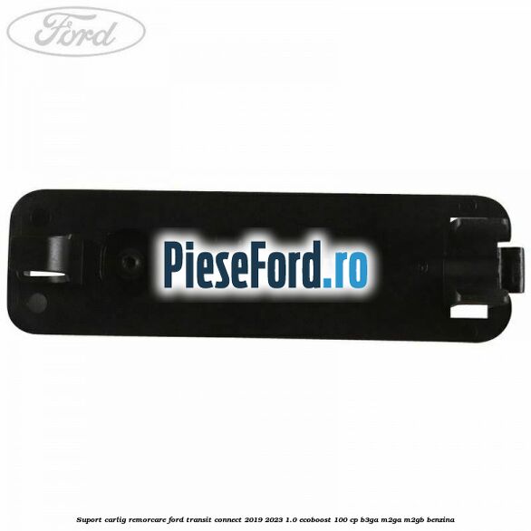 Suport carlig remorcare Ford Transit Connect 2019-2023 1.0 EcoBoost 100 cp B3GA, M2GA, M2GB benzina