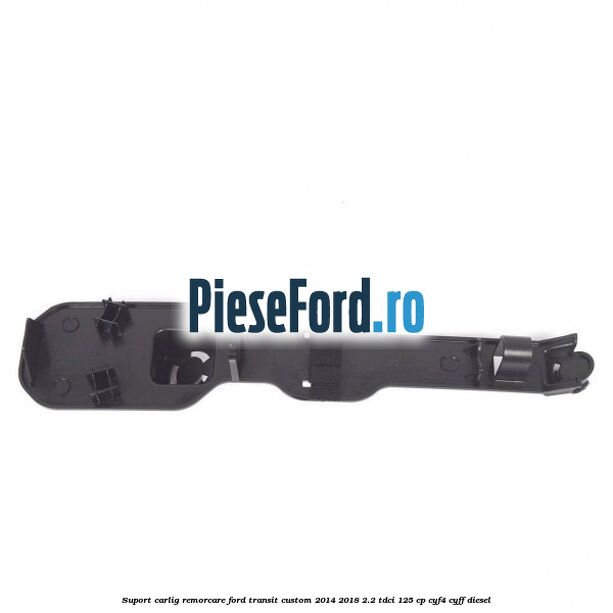 Suport carlig remorcare Ford Transit Custom 2014-2018 2.2 TDCi 125 cp CYF4, CYFF diesel