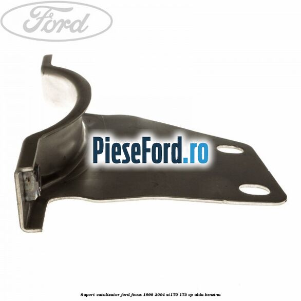 Suport catalizator Ford Focus 1998-2004 ST170 173 cp ALDA benzina