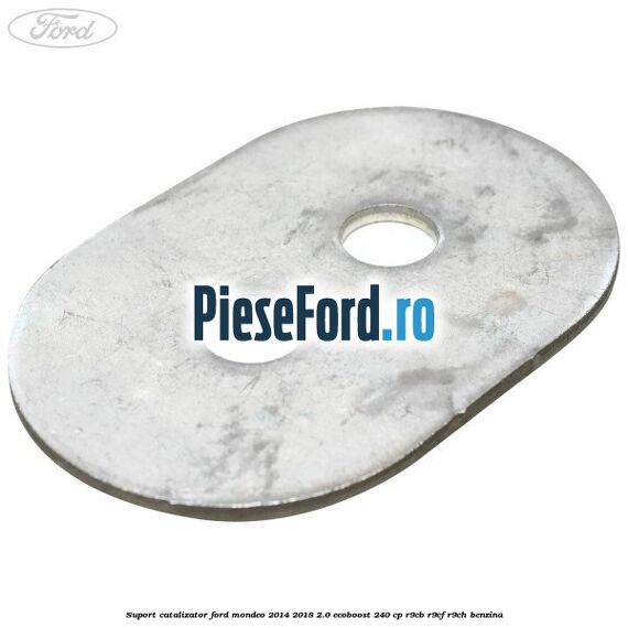 Suport catalizator Ford Mondeo 2014-2018 2.0 EcoBoost 240 cp R9CB, R9CF, R9CH benzina