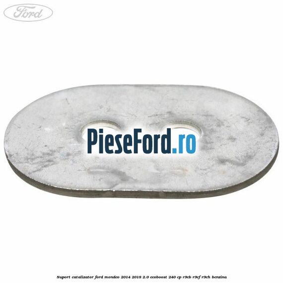 Suport catalizator Ford Mondeo 2014-2018 2.0 EcoBoost 240 cp R9CB, R9CF, R9CH benzina