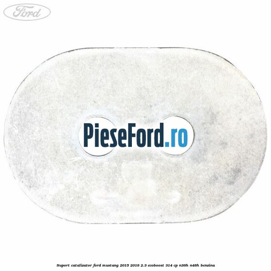Suport catalizator Ford Mustang 2015-2018 2.3 EcoBoost 314 cp N38H, N48H benzina