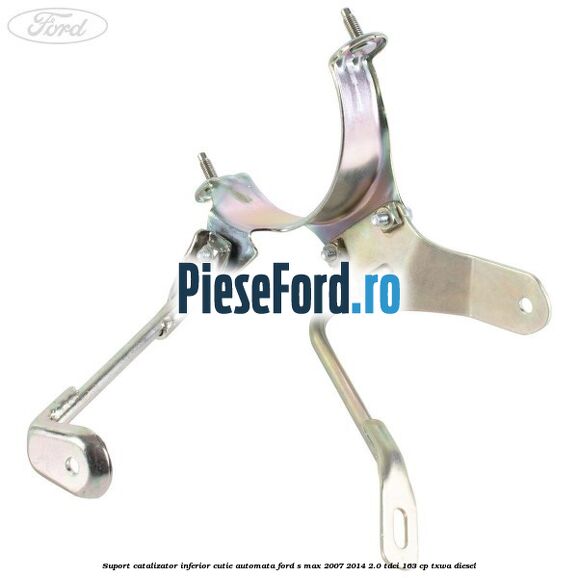 Suport catalizator inferior cutie automata Ford S-Max 2007-2014 2.0 TDCi 163 cp TXWA diesel