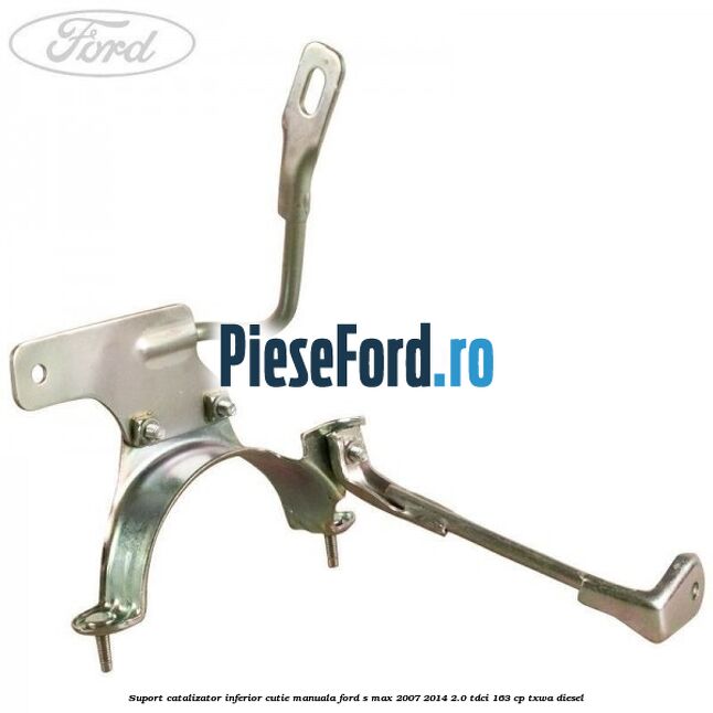 Suport catalizator inferior cutie manuala Ford S-Max 2007-2014 2.0 TDCi 163 cp TXWA diesel