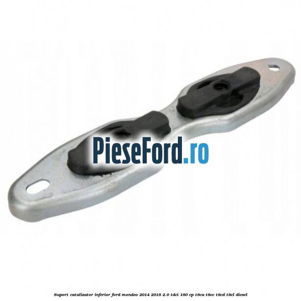 Suport catalizator inferior Ford Mondeo 2014-2018 2.0 TDCi 180 cp T8CA, T8CC, T8CD, T8CL diesel