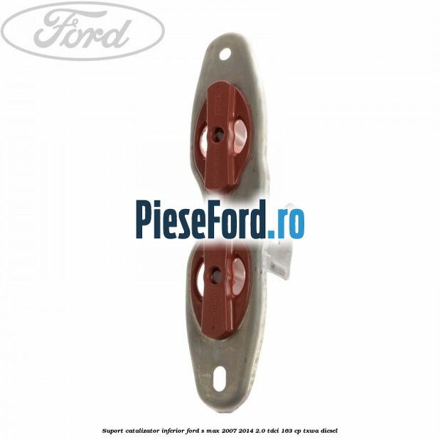Suport catalizator inferior Ford S-Max 2007-2014 2.0 TDCi 163 cp TXWA diesel