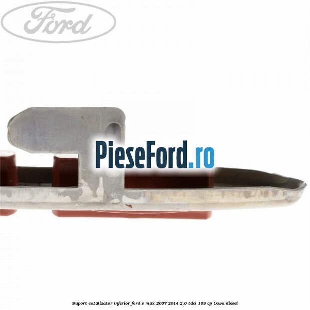 Suport catalizator inferior Ford S-Max 2007-2014 2.0 TDCi 163 cp TXWA diesel