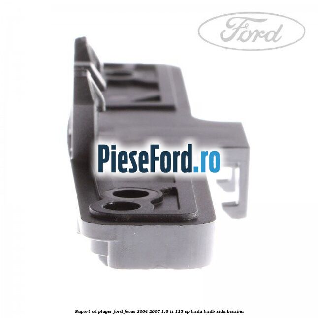 Suport CD player Ford Focus 2004-2007 1.6 Ti 115 cp Suport CD player Ford Focus 2004-2007 1.6 Ti 115 cp HXDA, HXDB, SIDA benzina