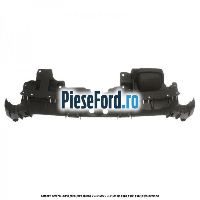 Suport central bara fata Ford Fiesta 2013-2017 1.0 80 cp P4JA, P4JB, P4JC, P4JD benzina