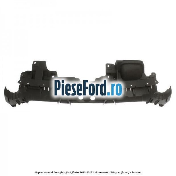 Suport central bara fata Ford Fiesta 2013-2017 1.0 EcoBoost 125 cp M1JE, M1JH benzina