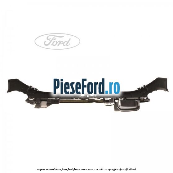 Suport central bara fata Ford Fiesta 2013-2017 1.5 TDCi 75 cp Suport central bara fata Ford Fiesta 2013-2017 1.5 TDCi 75 cp UGJC, XUJA, XUJB diesel