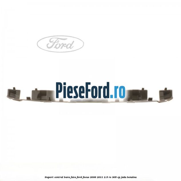 Suport central bara fata Ford Focus 2008-2011 2.5 RS 305 cp JZDA benzina