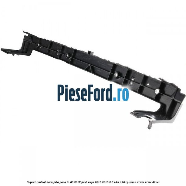 Suport central bara fata pana in 03/2017 Ford Kuga 2016-2018 2.0 TDCi 120 cp Suport central bara fata pana in 03/2017 Ford Kuga 2016-2018 2.0 TDCi 120 cp XRMA, XRMB, XRMC diesel