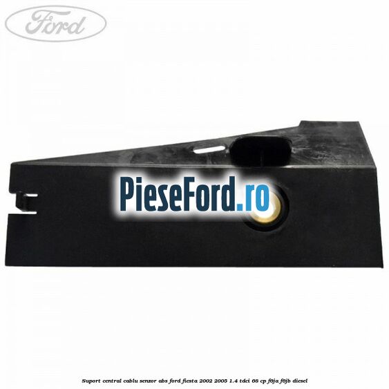 Suport central cablu senzor ABS Ford Fiesta 2002-2005 1.4 TDCi 68 cp F6JA, F6JB diesel