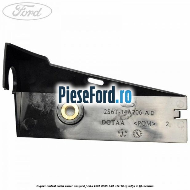 Suport central cablu senzor ABS Ford Fiesta 2005-2008 1.25 16V 70 cp M7JA, M7JB benzina