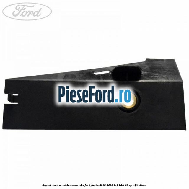 Suport central cablu senzor ABS Ford Fiesta 2005-2008 1.4 TDCi 68 cp Suport central cablu senzor ABS Ford Fiesta 2005-2008 1.4 TDCi 68 cp N4JB diesel