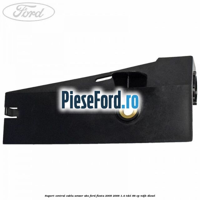 Suport central cablu senzor ABS Ford Fiesta 2005-2008 1.4 TDCi 68 cp Suport central cablu senzor ABS Ford Fiesta 2005-2008 1.4 TDCi 68 cp N4JB diesel