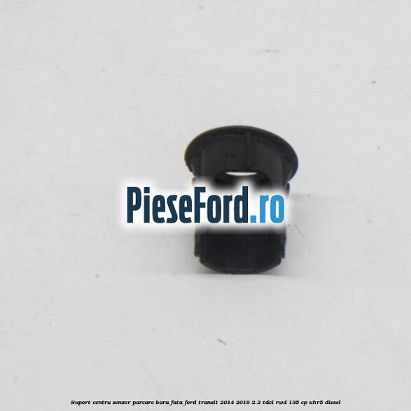 Suport centru senzor parcare bara fata Ford Transit 2014-2018 2.2 TDCi RWD 135 cp Suport centru senzor parcare bara fata Ford Transit 2014-2018 2.2 TDCi RWD 135 cp UHR5 diesel