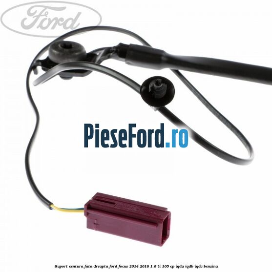 Suport centura fata dreapta Ford Focus 2014-2018 1.6 Ti 105 cp IQDA, IQDB, IQDC benzina
