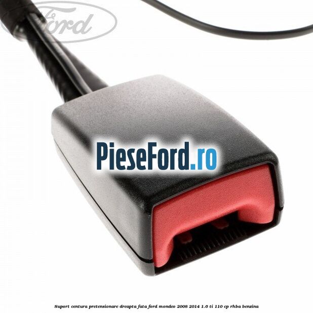 Suport centura pretensionare dreapta fata Ford Mondeo 2008-2014 1.6 Ti 110 cp RHBA benzina