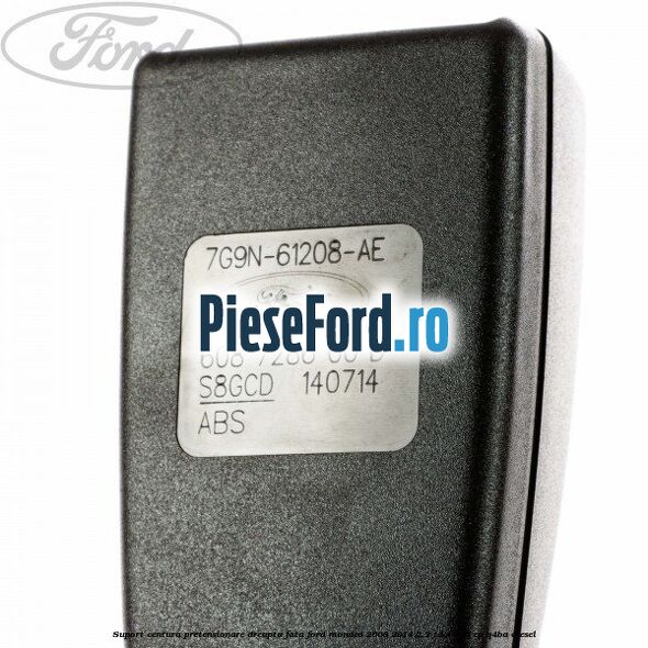 Suport centura pretensionare dreapta fata Ford Mondeo 2008-2014 2.2 TDCi 175 cp Q4BA diesel