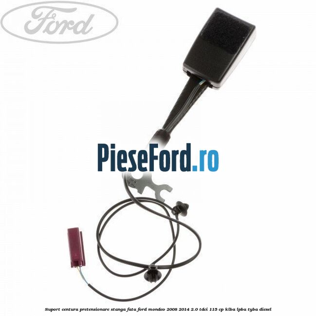 Suport centura pretensionare stanga fata Ford Mondeo 2008-2014 2.0 TDCi 115 cp KLBA, LPBA, TYBA diesel