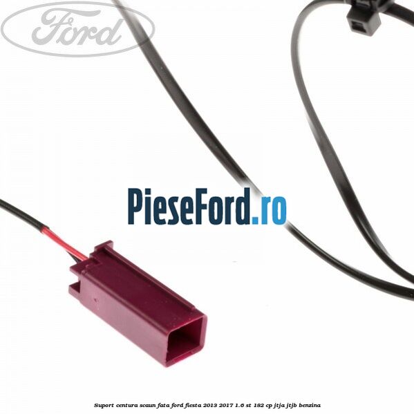 Suport centura scaun fata Ford Fiesta 2013-2017 1.6 ST 182 cp JTJA, JTJB benzina