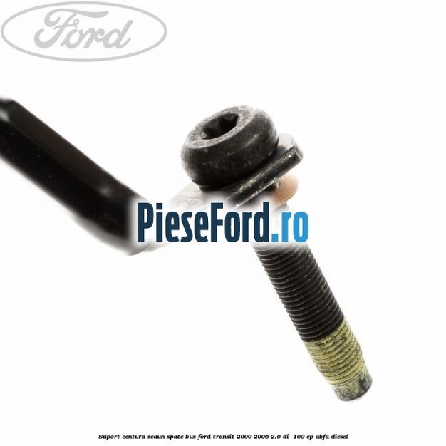 Suport centura scaun spate BUS Ford Transit 2000-2006 2.0 DI  100 cp ABFA diesel