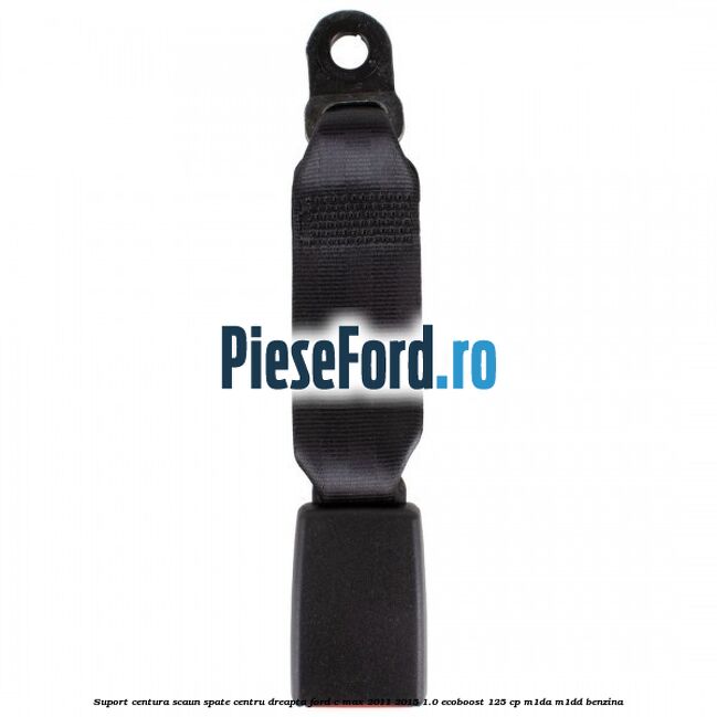 Suport centura scaun spate centru dreapta Ford C-Max 2011-2015 1.0 EcoBoost 125 cp M1DA, M1DD benzina