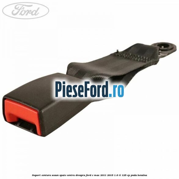 Suport centura scaun spate centru dreapta Ford C-Max 2011-2015 1.6 Ti 125 cp PNDA benzina