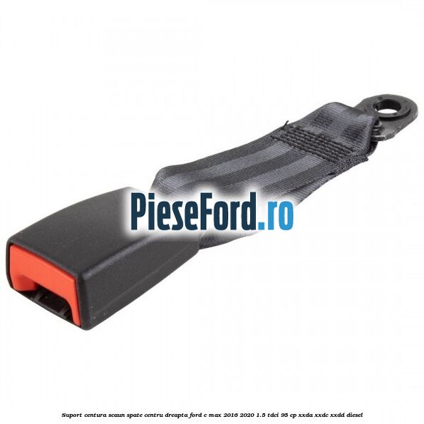 Suport centura scaun spate centru dreapta Ford C-Max 2016-2020 1.5 TDCi 95 cp XXDA, XXDC, XXDD diesel