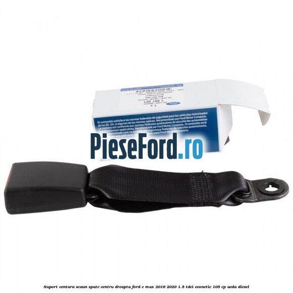 Suport centura scaun spate centru dreapta Ford C-Max 2016-2020 1.5 TDCi ECOnetic 105 cp Suport centura scaun spate centru dreapta Ford C-Max 2016-2020 1.5 TDCi ECOnetic 105 cp AEDA diesel