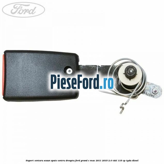 Suport centura scaun spate centru dreapta Ford Grand C-Max 2011-2015 2.0 TDCi 115 cp Suport centura scaun spate centru dreapta Ford Grand C-Max 2011-2015 2.0 TDCi 115 cp TYDA diesel