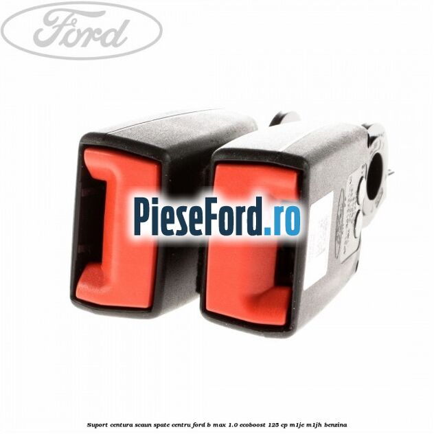 Suport centura scaun spate centru Ford B-Max 1.0 EcoBoost 125 cp M1JE, M1JH benzina