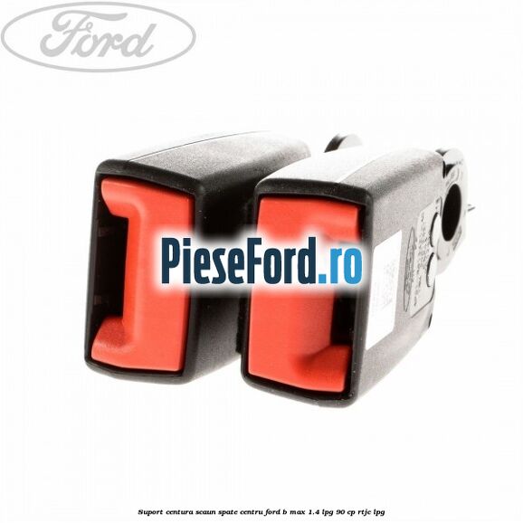 Suport centura scaun spate centru Ford B-Max 1.4 LPG 90 cp RTJC LPG