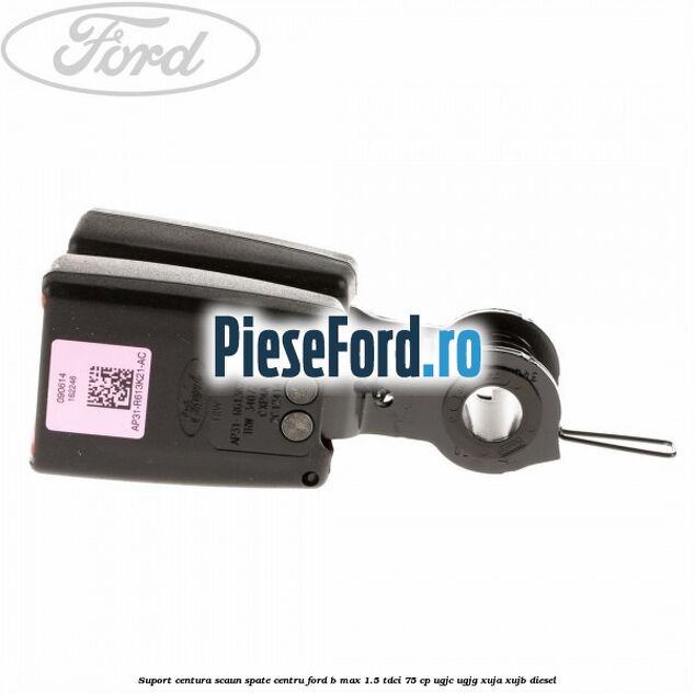 Suport centura scaun spate centru Ford B-Max 1.5 TDCi 75 cp Suport centura scaun spate centru Ford B-Max 1.5 TDCi 75 cp UGJC, UGJG, XUJA, XUJB diesel