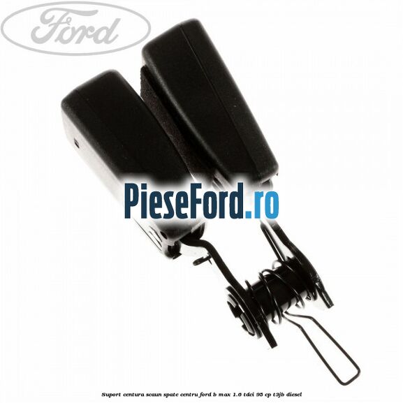 Suport centura scaun spate centru Ford B-Max 1.6 TDCi 95 cp T3JB diesel