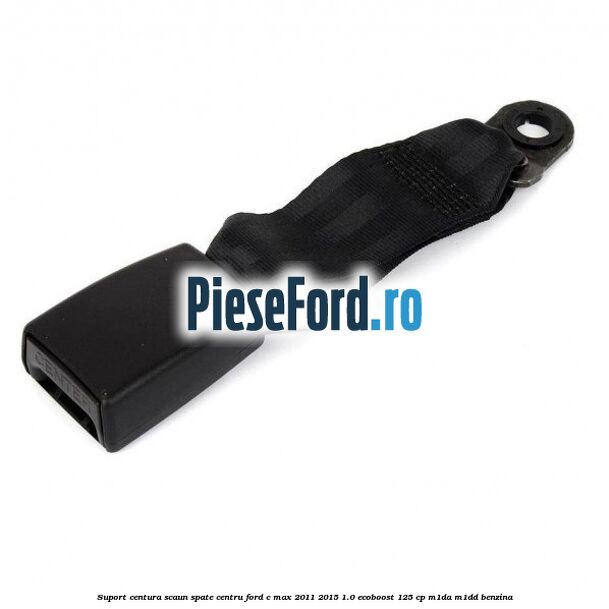 Suport centura scaun spate centru Ford C-Max 2011-2015 1.0 EcoBoost 125 cp M1DA, M1DD benzina