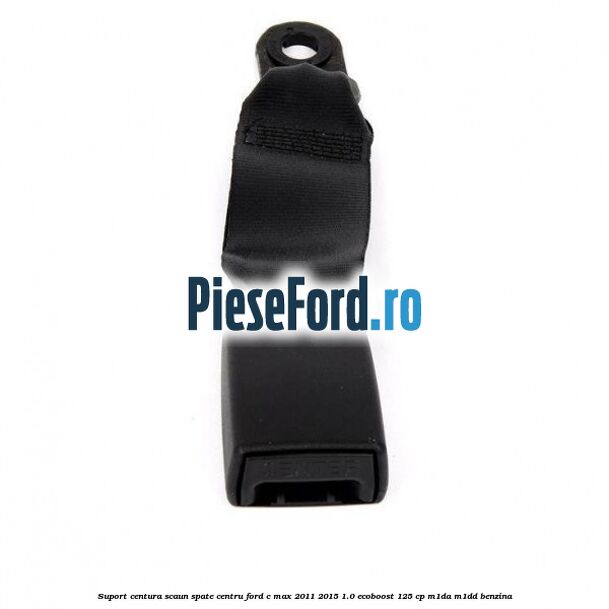 Suport centura scaun spate centru Ford C-Max 2011-2015 1.0 EcoBoost 125 cp M1DA, M1DD benzina