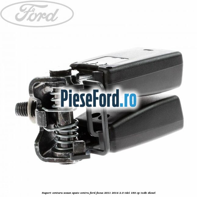 Suport centura scaun spate centru Ford Focus 2011-2014 2.0 TDCi 163 cp TXDB diesel